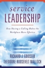 Service Leadership: How Having a Calling Makes the Workplace More Effective Cover Image