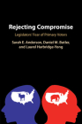 Rejecting Compromise: Legislators' Fear of Primary Voters By Sarah E. Anderson, Daniel M. Butler, Laurel Harbridge-Yong Cover Image