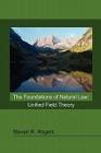The Foundations of Natural Law: Unified Field Theory By Steven R. Rogers Cover Image