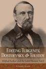 Editing Turgenev, Dostoevsky, and Tolstoy: Mikhail Katkov and the Great Russian Novel By Susanne Fusso Cover Image