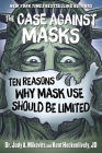 The Case Against Masks: Ten Reasons Why Mask Use Should be Limited By Judy Mikovits, Kent Heckenlively Cover Image