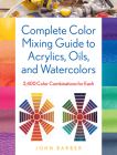 Complete Color Mixing Guide for Acrylics, Oils, and Watercolors: 2,400 Color Combinations for Each Cover Image