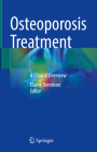 Osteoporosis Treatment: A Clinical Overview By Elaine Dennison (Editor) Cover Image