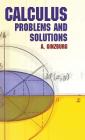 Calculus: Problems and Solutions (Dover Books on Mathematics) By A. Ginzburg Cover Image