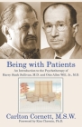 Being with Patients: An Introduction to the Psychotherapy of Harry Stack Sullivan, M.D. and Otto Allen Will, Jr., M.D. By Carlton Cornett, Kim Chernin (Foreword by) Cover Image