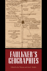 Faulkner's Geographies (Faulkner and Yoknapatawpha) By Jay Watson (Editor), Ann J. Abadie (Editor) Cover Image