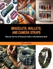 Bracelets, Wallets, and Camera Straps: Discover the Art of Paracord Crafts in this Definitive Book Cover Image