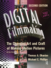 Digital Filmmaking: The Changing Art and Craft of Making Motion Pictures By Thomas Ohanian, Natalie Phillips Cover Image