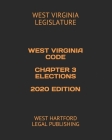 West Virginia Code Chapter 3 Elections 2020 Edition: West Hartford Legal Publishing Cover Image