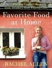Favorite Food at Home: Delicious Comfort Food from Ireland's Most Famous Chef By Rachel Allen Cover Image