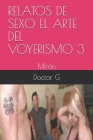 Relatos de Sexo El Arte del Voyerismo 3: Mirón Cover Image