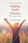 All Things Well: Helping Youth Discover Their Open Door By Clarence Alston Cover Image