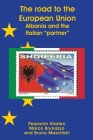 The road to the European Union: Albania and the Italian partner By Perparim Xhaferi, Marco Brunazzo, Bruno Mascitelli Cover Image