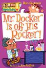 My Weird School #10: Mr. Docker Is off His Rocker! By Dan Gutman, Jim Paillot (Illustrator) Cover Image
