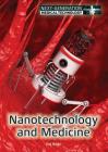 Nanotechnology and Medicine (Next-Generation Medical Technology) By Don Nardo Cover Image