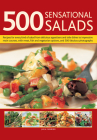 500 Sensational Salads: Recipes for Every Kind of Salad from Delicious Appetizers and Side Dishes to Impressive Main Courses, with Meat, Fish By Julia Canning Cover Image
