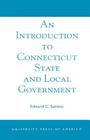 An Introduction to Connecticut State and Local Government By Edward C. Sembor Cover Image