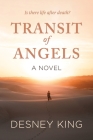 Transit of Angels By Desney King Cover Image