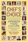 Chef's Choice: 22 Culinary Masters Tell How Japanese Food Culture Influenced Their Careers & Cuisine By Saori Kawano, Don Gabor Cover Image