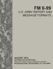 FM 6-99 U.S. Army Report and Message Formats Cover Image