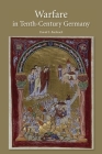 Warfare in Tenth-Century Germany (Warfare in History #37) By David S. Bachrach Cover Image