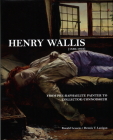Henry Wallis (1830-1916): From Pre-Raphaelite Painter to Collector/Connoisseur Cover Image