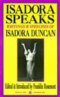 Isadora Speaks: Writings and Speeches of Isadora Duncan Cover Image