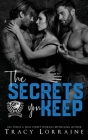 The Secrets You Keep: A Dark MFM Romance Cover Image
