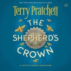 The Shepherd's Crown (Discworld #41) By Terry Pratchett, Indira Varma (Read by), Bill Nighy (Read by) Cover Image