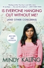 Is Everyone Hanging Out Without Me? (And Other Concerns) By Mindy Kaling Cover Image