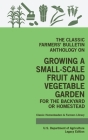The Classic Farmers' Bulletin Anthology On Growing A Small-Scale Fruit And Vegetable Garden For The Backyard Or Homestead (Legacy Edition): Original U By U. S. Department of Agriculture Cover Image
