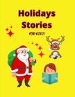 Holiday Stories for KIDS: Awesome Storybook for Kids Special Christmas Book to read with amazing pictures, holiday edition stories and fairy-tal Cover Image