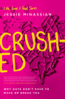 Crushed: Why Guys Don't Have to Make or Break You (Life) By Jessie Minassian Cover Image