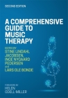 A Comprehensive Guide to Music Therapy, 2nd Edition: Theory, Clinical Practice, Research and Training By Stine Lindahl Jacobsen (Editor), Inge Nygaard Pedersen (Editor), Lars OLE Bonde (Editor) Cover Image