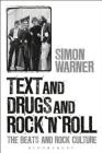 Text and Drugs and Rock 'n' Roll: The Beats and Rock Culture By Simon Warner Cover Image
