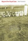 Beyond the Royal Gaze: Clanship and Public Healing in Buganda By Neil Kodesh Cover Image