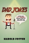 Dad Jokes: More Than 1000 Terribly Amusing Puns That Will Make You Laugh Out Loud! Cover Image