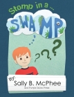 Stomp in a Swamp By Sally B. McPhee Cover Image