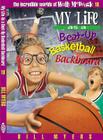 My Life as a Busted-Up Basketball Backboard: 18 (Incredible Worlds of Wally McDoogle) By Bill Myers Cover Image