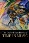 The Oxford Handbook of Time in Music (Oxford Handbooks) Cover Image