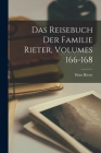 Das Reisebuch Der Familie Rieter, Volumes 166-168 By Hans Rieter Cover Image
