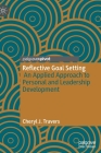 Reflective Goal Setting: An Applied Approach to Personal and Leadership Development Cover Image