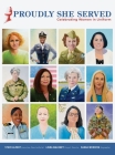 Proudly She Served: Celebrating Women in Uniform By Steve Alpert (Artist), Linda Maloney (Director), Sarah Woodfin Cover Image
