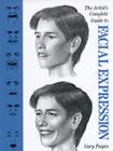 The Artist's Complete Guide to Facial Expression By Gary Faigin Cover Image