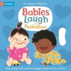 Babies Laugh at Peekaboo: Play Along with Grab-and-pull Pages and Mirror Cover Image