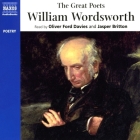 William Wordsworth (Great Poets) By William Wordsworth, Oliver Ford Davies (Read by), Jasper Britton (Read by) Cover Image