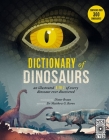 Dictionary of Dinosaurs: an illustrated A to Z of every dinosaur ever discovered Cover Image