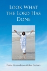 Look What the Lord Has Done By Pastor Alverna Brown Walker Graham Cover Image