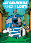 Star Wars R2-D2 is LOST! (A Droid Tales Book) By Caitlin Kennedy, Brian Kesinger (Illustrator) Cover Image