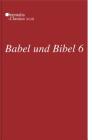 Babel Und Bibel 6: Annual of Ancient Near Eastern, Old Testament, and Semitic Studies By Leonid E. Kogan (Editor), N. Koslova (Editor), S. Loesov (Editor) Cover Image
